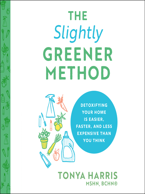 Title details for The Slightly Greener Method by Tonya Harris - Available